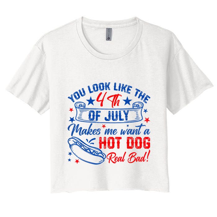 You Look Like The 4th Of July Makes Me Want Hot Dog Real Bad Crop Top