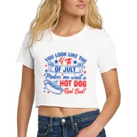 You Look Like The 4th Of July Makes Me Want Hot Dog Real Bad Crop Top