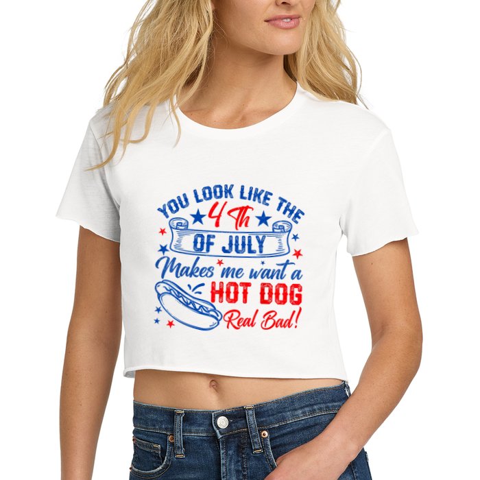 You Look Like The 4th Of July Makes Me Want Hot Dog Real Bad Crop Top