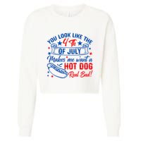 You Look Like The 4th Of July Makes Me Want Hot Dog Real Bad Cropped Pullover Crew