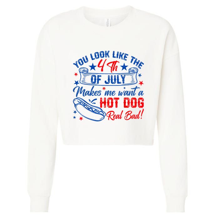 You Look Like The 4th Of July Makes Me Want Hot Dog Real Bad Cropped Pullover Crew