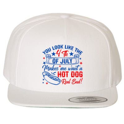You Look Like The 4th Of July Makes Me Want Hot Dog Real Bad Wool Snapback Cap