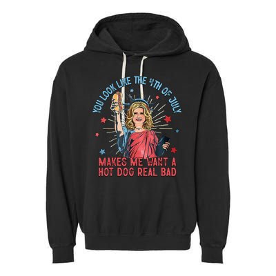 You Look Like 4th Of July Makes Me Want A Hot Dog Real Bad Garment-Dyed Fleece Hoodie
