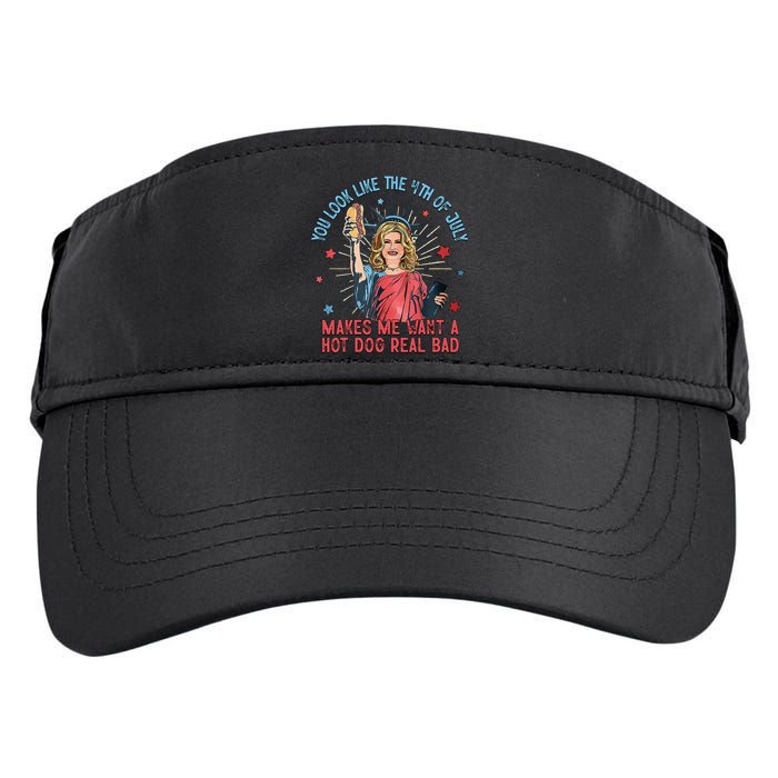 You Look Like 4th Of July Makes Me Want A Hot Dog Real Bad Adult Drive Performance Visor