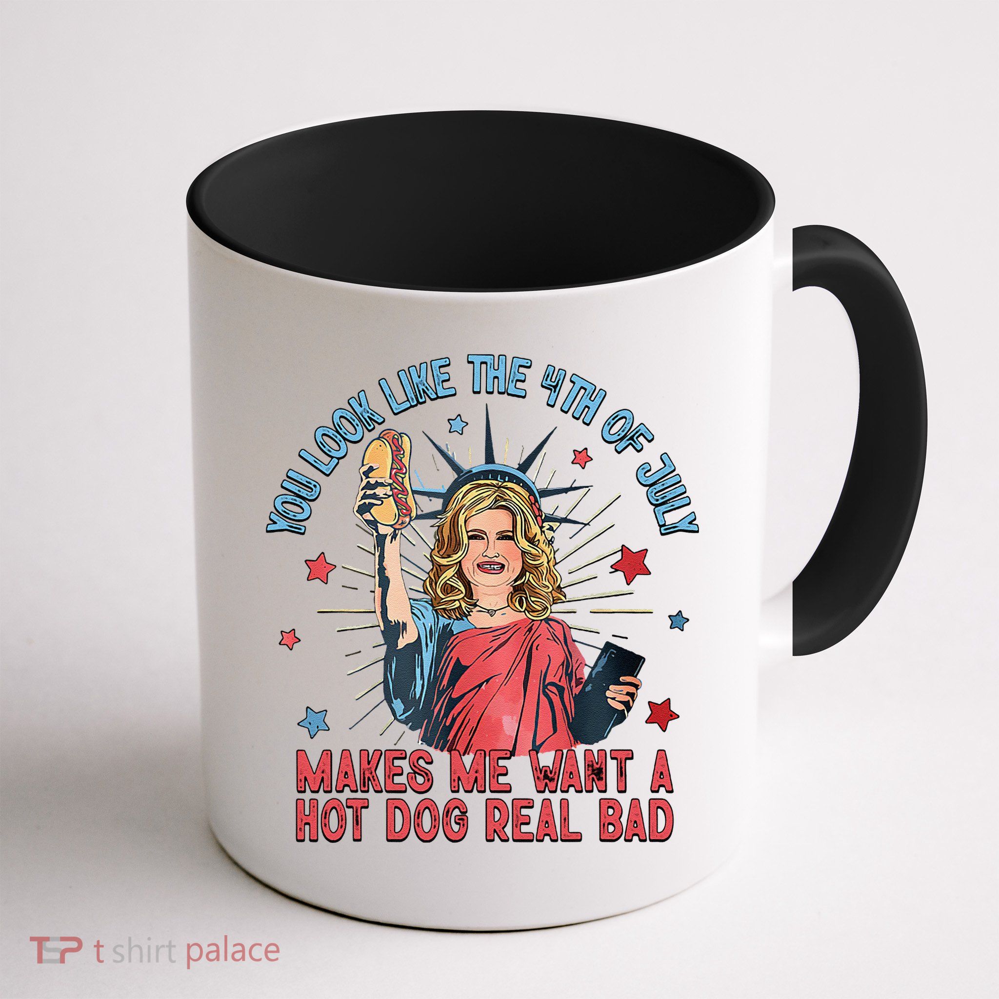 You Look Like 4th Of July Makes Me Want A Hot Dog Real Bad Mug