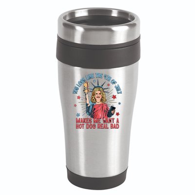 You Look Like 4th Of July Makes Me Want A Hot Dog Real Bad 16oz Travel Tumbler