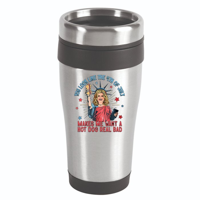 You Look Like 4th Of July Makes Me Want A Hot Dog Real Bad 16oz Travel Tumbler