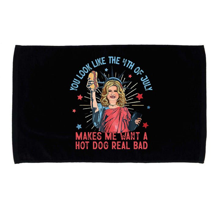 You Look Like 4th Of July Makes Me Want A Hot Dog Real Bad Microfiber Hand Towel