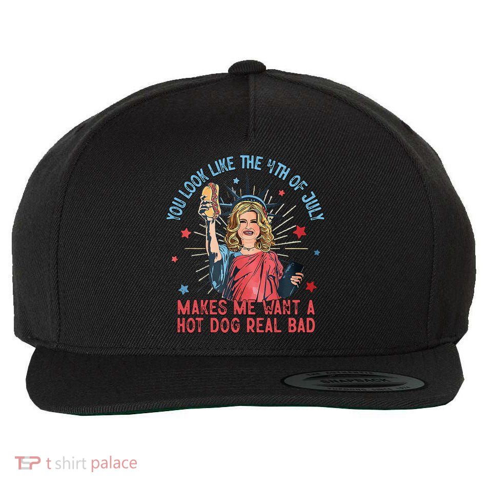You Look Like 4th Of July Makes Me Want A Hot Dog Real Bad Wool Snapback Cap
