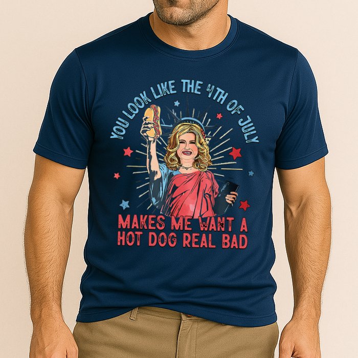 You Look Like 4th Of July Makes Me Want A Hot Dog Real Bad Performance Shirt