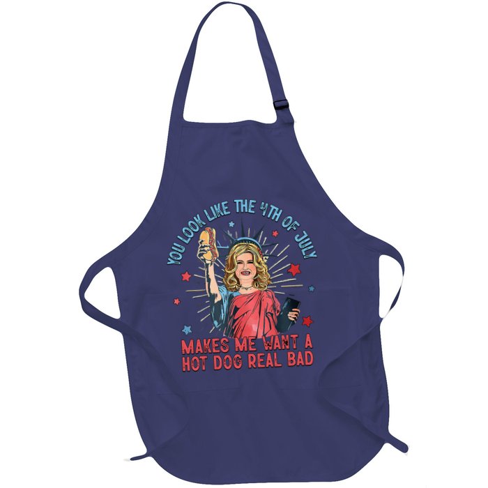 You Look Like 4th Of July Makes Me Want A Hot Dog Real Bad Apron