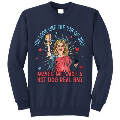 You Look Like 4th Of July Makes Me Want A Hot Dog Real Bad Sweatshirt