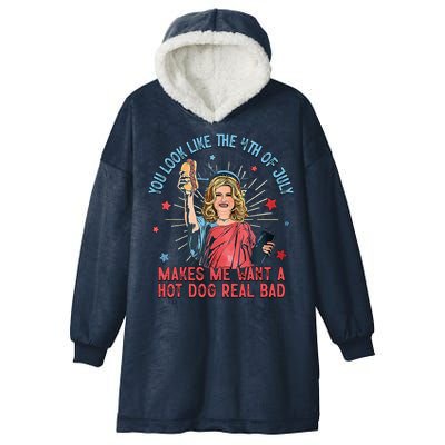 You Look Like 4th Of July Makes Me Want A Hot Dog Real Bad Hooded Wearable Blanket