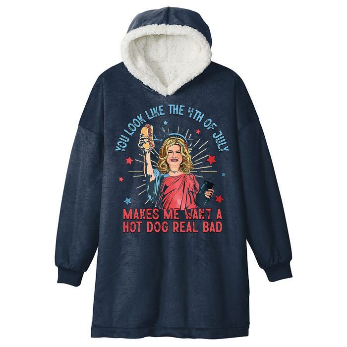 You Look Like 4th Of July Makes Me Want A Hot Dog Real Bad Hooded Wearable Blanket