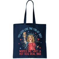 You Look Like 4th Of July Makes Me Want A Hot Dog Real Bad Bag