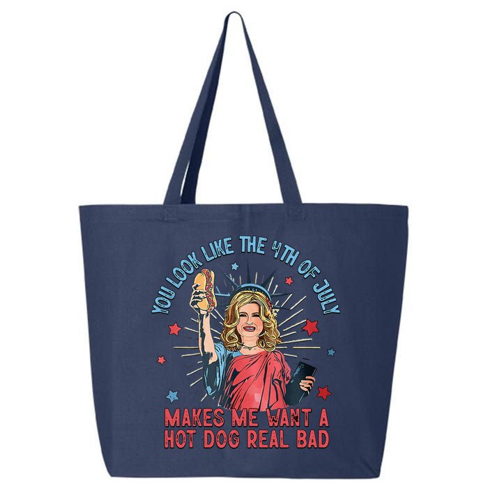 You Look Like 4th Of July Makes Me Want A Hot Dog Real Bad 25L Jumbo Tote