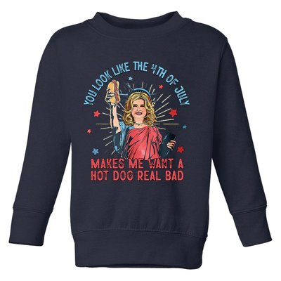 You Look Like 4th Of July Makes Me Want A Hot Dog Real Bad Toddler Sweatshirt