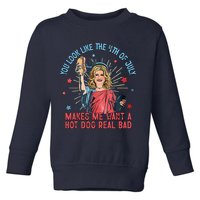 You Look Like 4th Of July Makes Me Want A Hot Dog Real Bad Toddler Sweatshirt