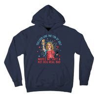 You Look Like 4th Of July Makes Me Want A Hot Dog Real Bad Tall Hoodie