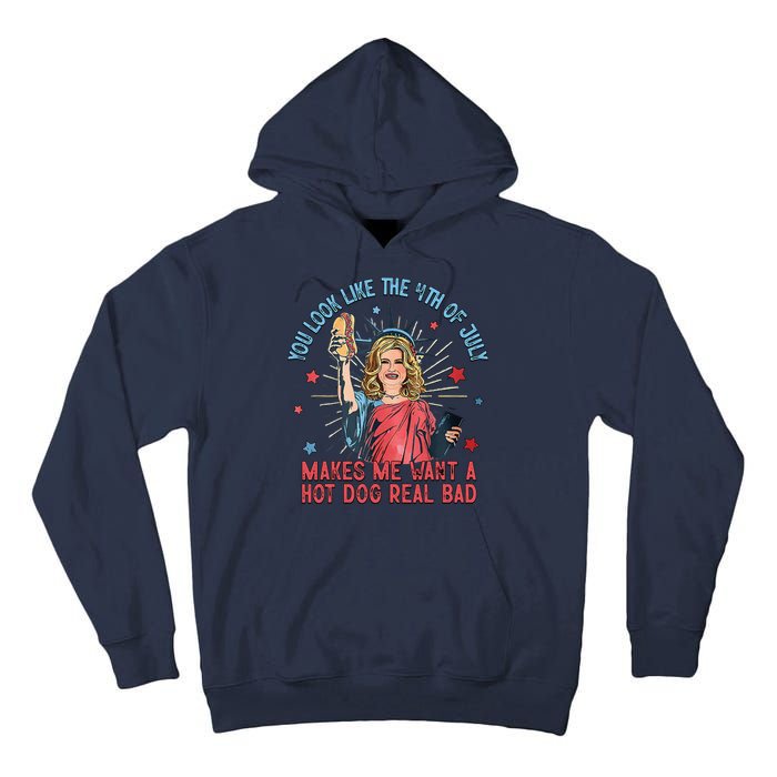 You Look Like 4th Of July Makes Me Want A Hot Dog Real Bad Tall Hoodie