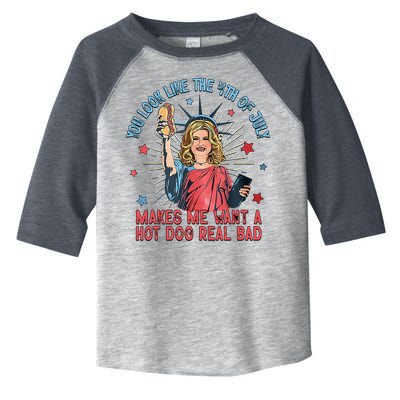 You Look Like 4th Of July Makes Me Want A Hot Dog Real Bad Toddler Fine Jersey T-Shirt