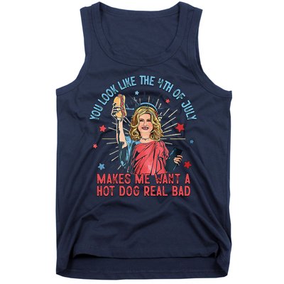 You Look Like 4th Of July Makes Me Want A Hot Dog Real Bad Tank Top