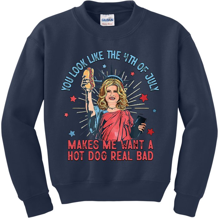 You Look Like 4th Of July Makes Me Want A Hot Dog Real Bad Kids Sweatshirt