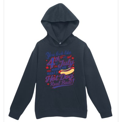 You Look Like 4th Of July Makes Me Want A Hot Dog Real Bad Urban Pullover Hoodie