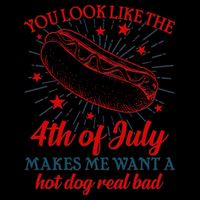 You Look Like The 4th Of July Makes Me Want A Hotdog Real Bad 16oz Travel Tumbler