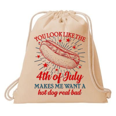 You Look Like The 4th Of July Makes Me Want A Hotdog Real Bad Drawstring Bag