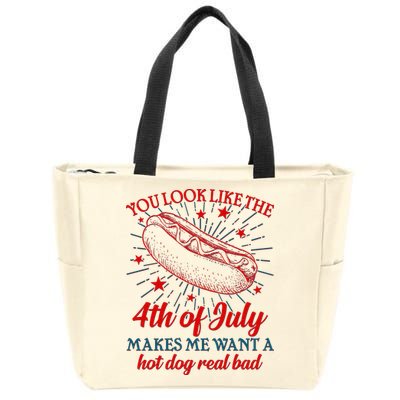 You Look Like The 4th Of July Makes Me Want A Hotdog Real Bad Zip Tote Bag