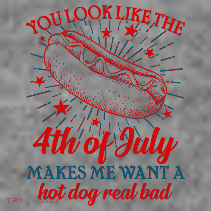 You Look Like The 4th Of July Makes Me Want A Hotdog Real Bad Toddler Hoodie