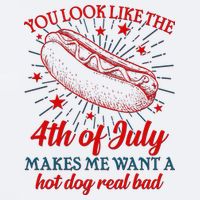 You Look Like The 4th Of July Makes Me Want A Hotdog Real Bad Sueded Cloud Jersey T-Shirt