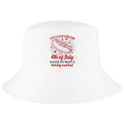 You Look Like The 4th Of July Makes Me Want A Hotdog Real Bad Cool Comfort Performance Bucket Hat