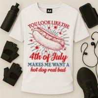 You Look Like The 4th Of July Makes Me Want A Hotdog Real Bad Performance Shirt