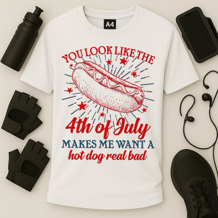You Look Like The 4th Of July Makes Me Want A Hotdog Real Bad Performance Shirt