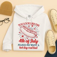 You Look Like The 4th Of July Makes Me Want A Hotdog Real Bad Hoodie