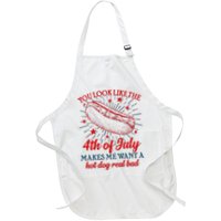You Look Like The 4th Of July Makes Me Want A Hotdog Real Bad Apron