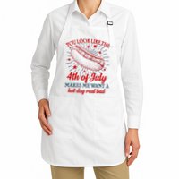 You Look Like The 4th Of July Makes Me Want A Hotdog Real Bad Apron