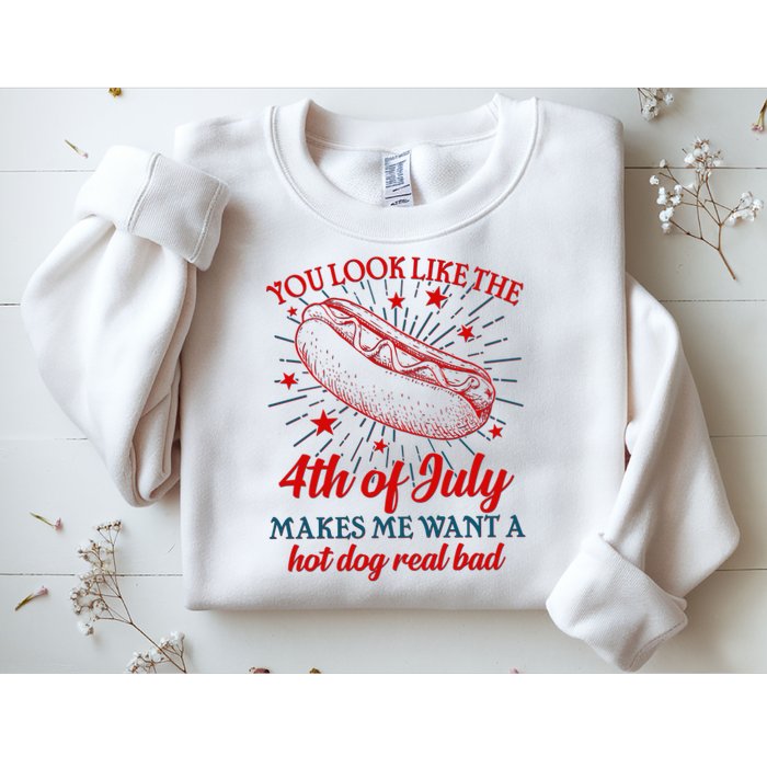 You Look Like The 4th Of July Makes Me Want A Hotdog Real Bad Sweatshirt