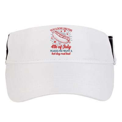 You Look Like The 4th Of July Makes Me Want A Hotdog Real Bad Adult Drive Performance Visor