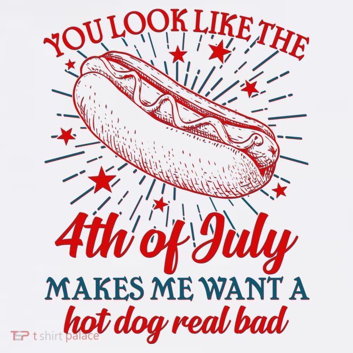 You Look Like The 4th Of July Makes Me Want A Hotdog Real Bad Mug