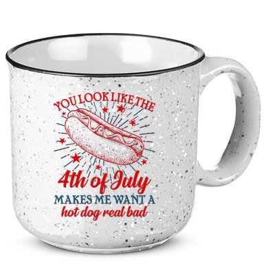 You Look Like The 4th Of July Makes Me Want A Hotdog Real Bad 15oz Campfire Ceramic Mug