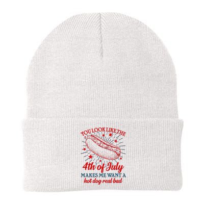 You Look Like The 4th Of July Makes Me Want A Hotdog Real Bad Beanie