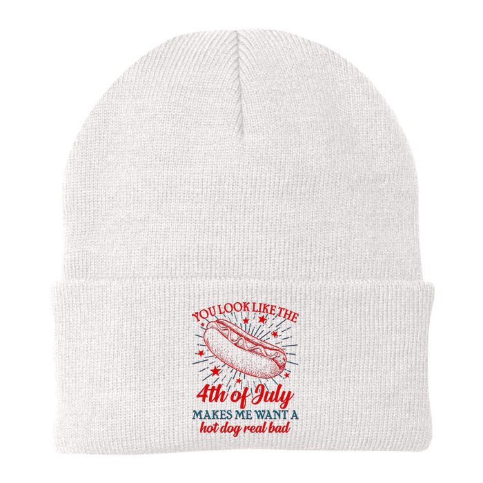 You Look Like The 4th Of July Makes Me Want A Hotdog Real Bad Beanie
