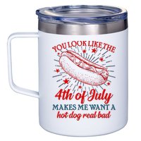 You Look Like The 4th Of July Makes Me Want A Hotdog Real Bad 12oz Stainless Steel Coffee Mug