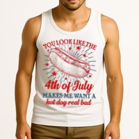 You Look Like The 4th Of July Makes Me Want A Hotdog Real Bad Tank Top
