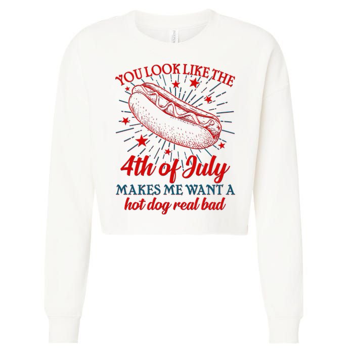 You Look Like The 4th Of July Makes Me Want A Hotdog Real Bad Cropped Pullover Crew