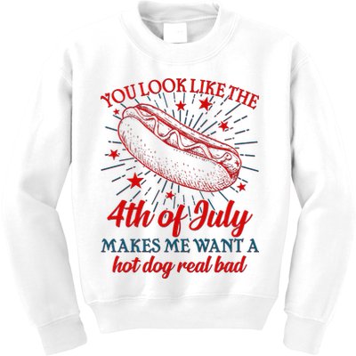 You Look Like The 4th Of July Makes Me Want A Hotdog Real Bad Kids Sweatshirt