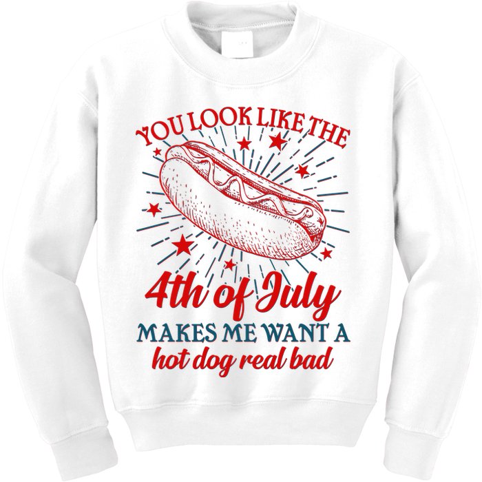 You Look Like The 4th Of July Makes Me Want A Hotdog Real Bad Kids Sweatshirt